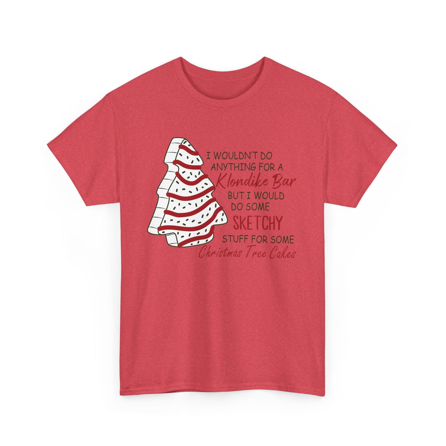 Funny Christmas Tee - 'Sketchy Stuff for Christmas Tree Cakes'