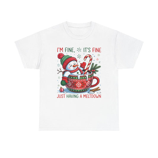 "I'm Fine, It's Fine Just Having a Meltdown" Snowman Cup Holiday T-Shirt