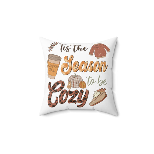 'Tis the Season to Be Cozy Pillow - Fall Pumpkin Spice Decorative Throw Pillow