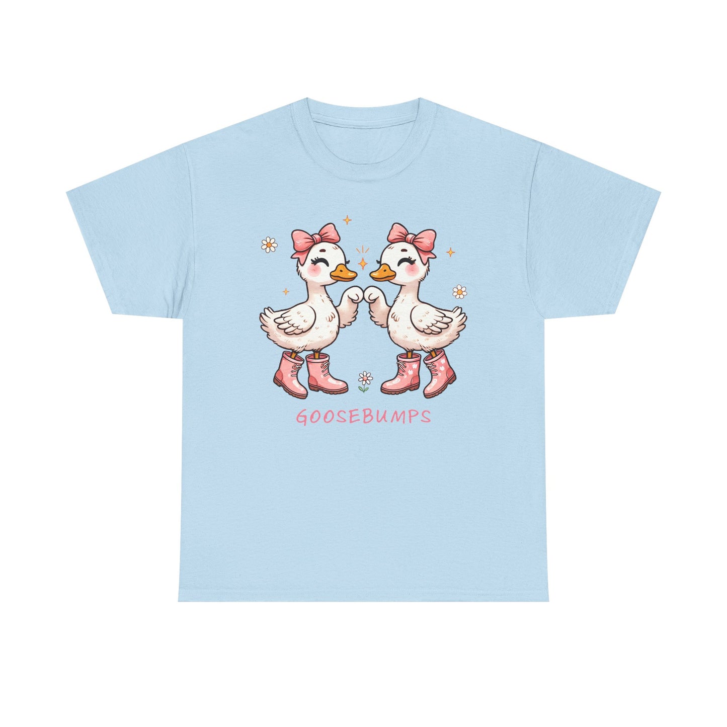 Cute Goose Bumps-Tee