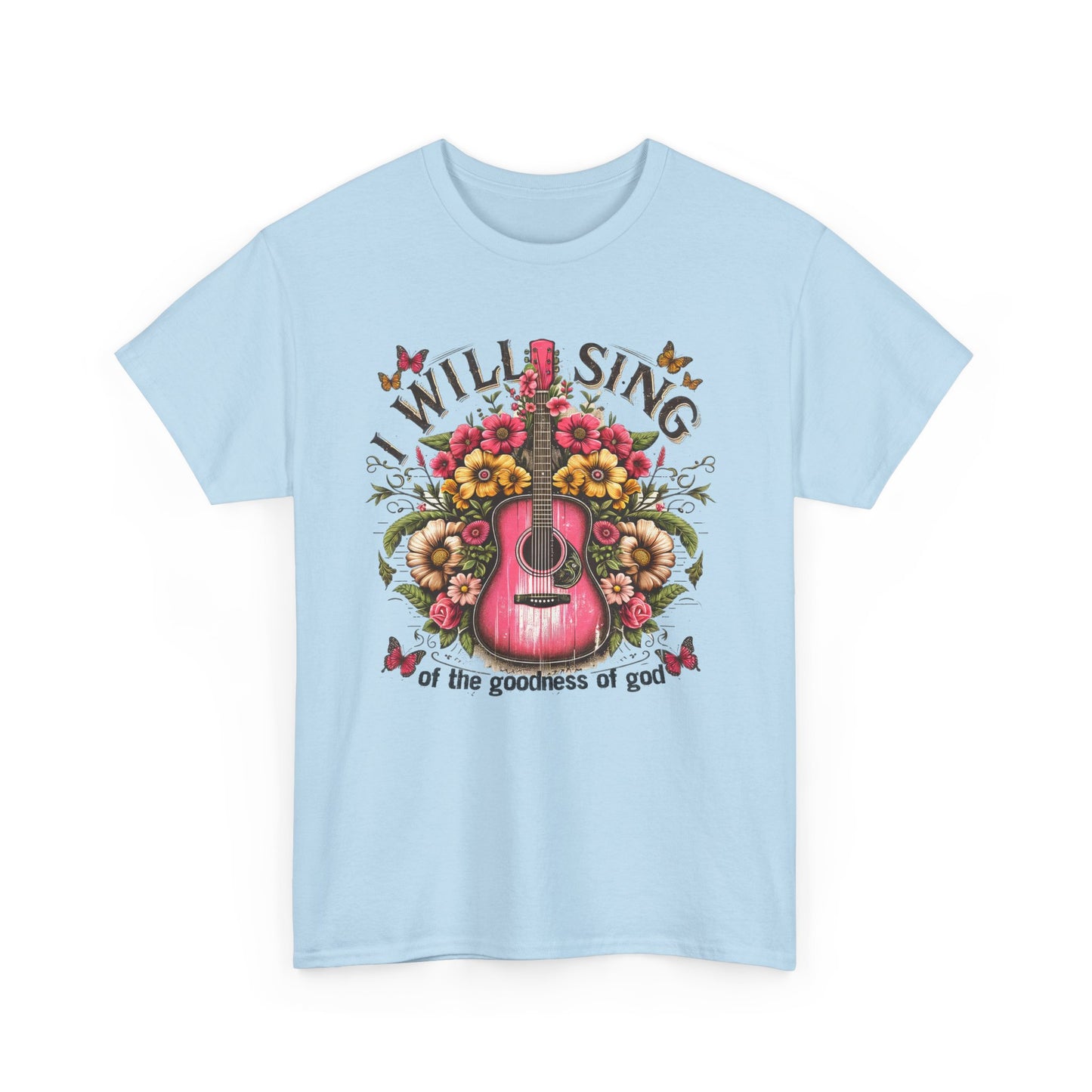 Will Sing Of The Goodness Of God-Tee