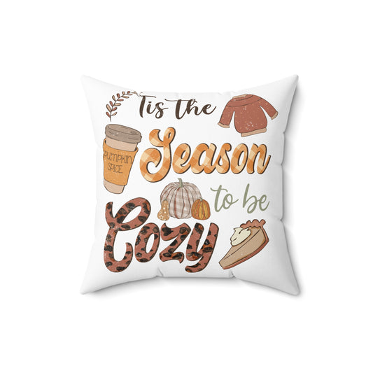 'Tis the Season to Be Cozy Pillow - Fall Pumpkin Spice Decorative Throw Pillow