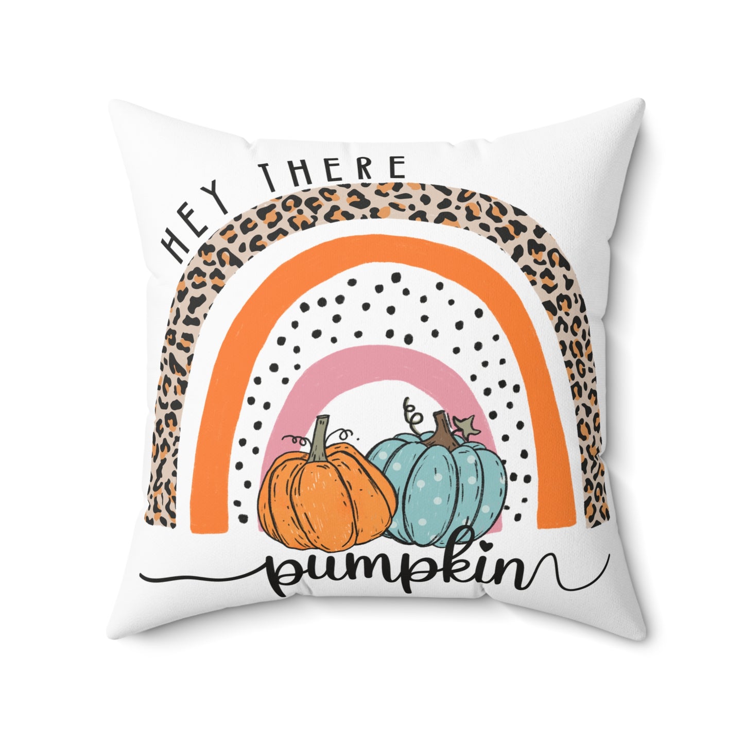 Hey There Pumpkin Rainbow Pillow — Fall Pumpkin Decorative Throw Pillow