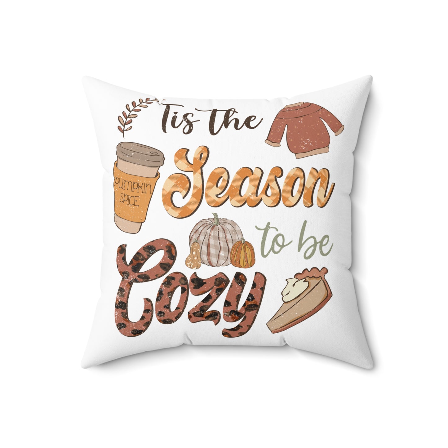'Tis the Season to Be Cozy Pillow - Fall Pumpkin Spice Decorative Throw Pillow