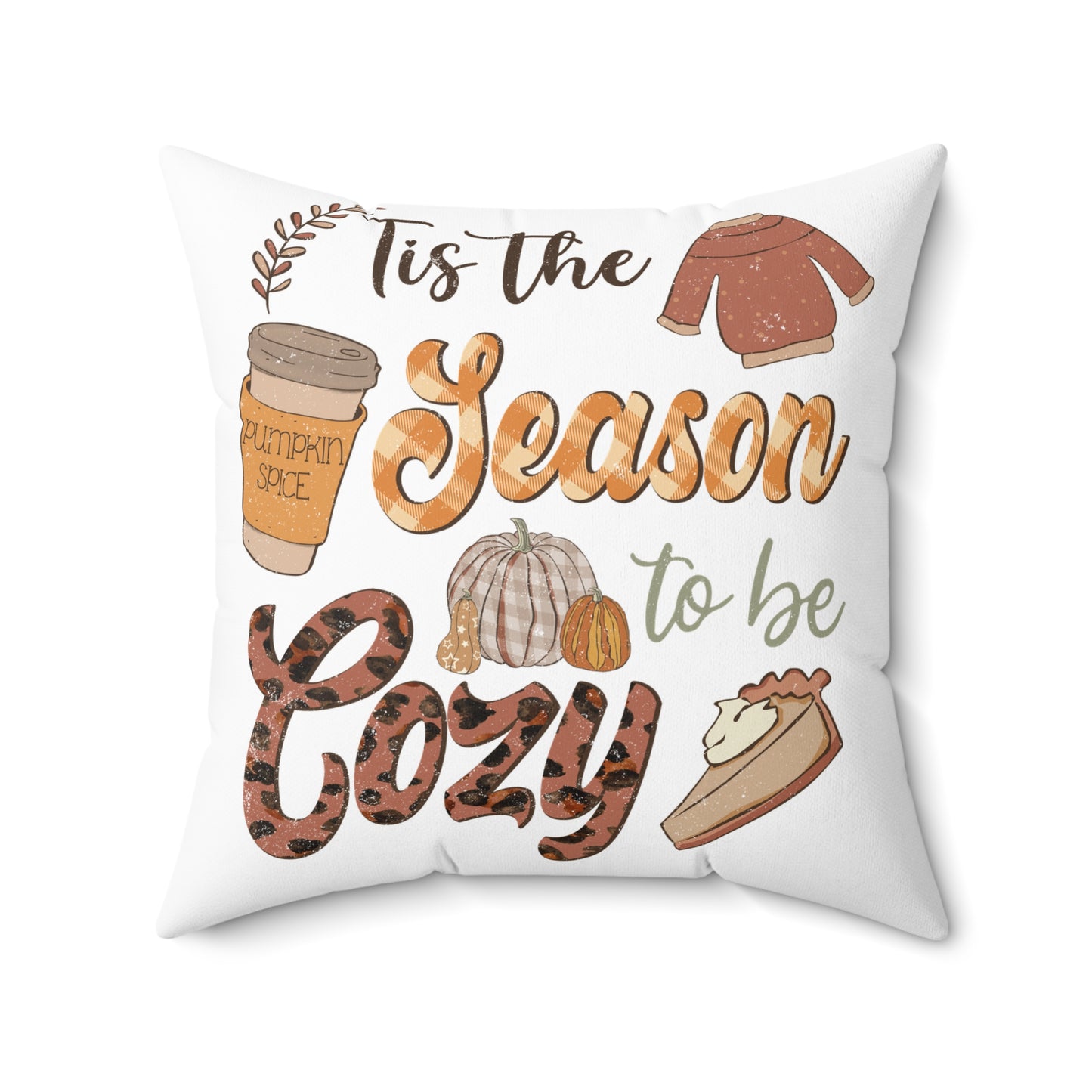 'Tis the Season to Be Cozy Pillow - Fall Pumpkin Spice Decorative Throw Pillow