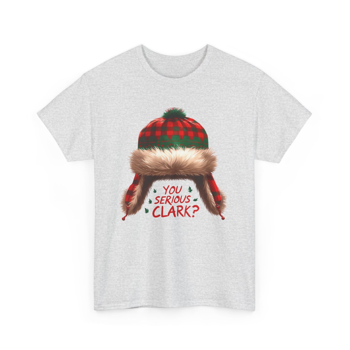 Funny Holiday Heavy Cotton Tee - 'You Serious, Clark?'