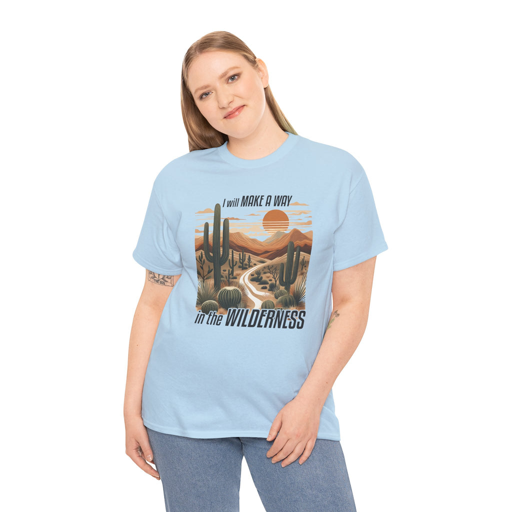 "I Will Make A Way In The Wilderness" Desert Vibes- Tee
