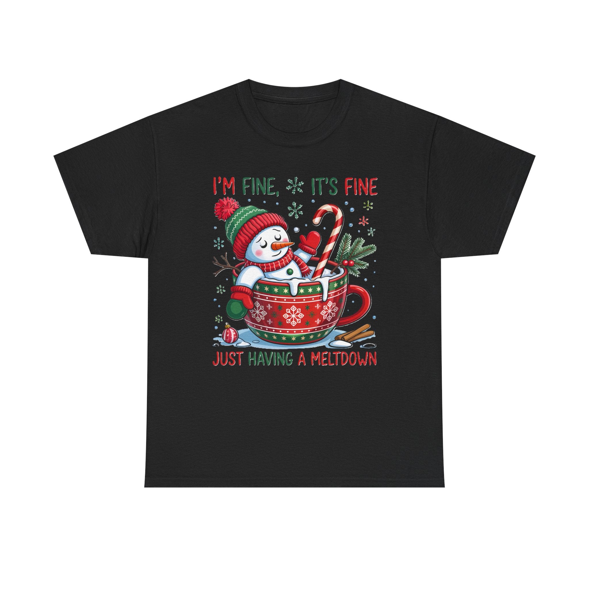 "I'm Fine, It's Fine Just Having a Meltdown" Snowman Cup Holiday T-Shirt