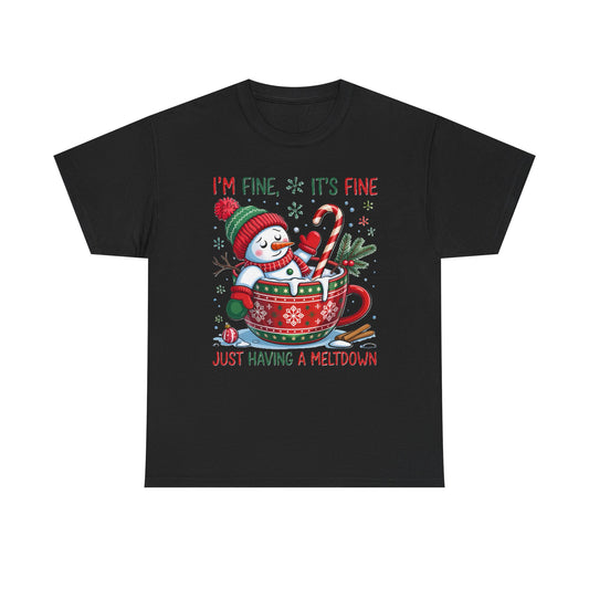 "I'm Fine, It's Fine Just Having a Meltdown" Snowman Cup Holiday T-Shirt