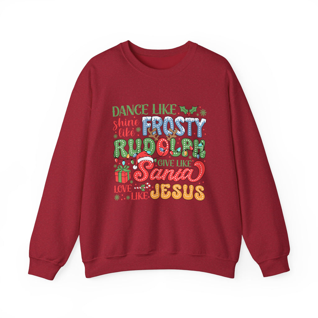 Festive Crewneck Sweatshirt - Dance Like Frosty, Give Like Santa, Love Like Jesus