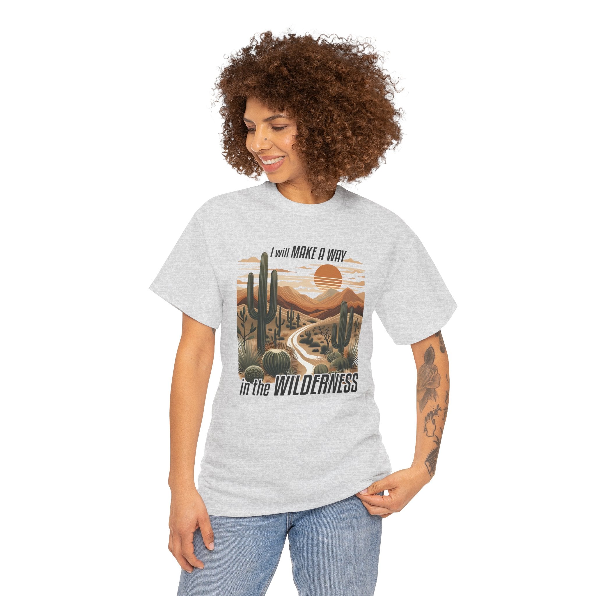 "I Will Make A Way In The Wilderness" Desert Vibes- Tee