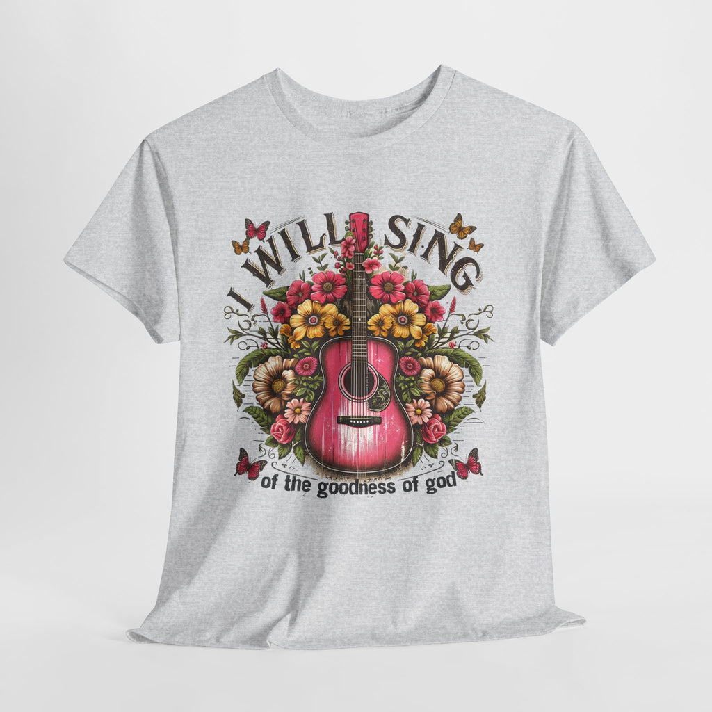Will Sing Of The Goodness Of God-Tee