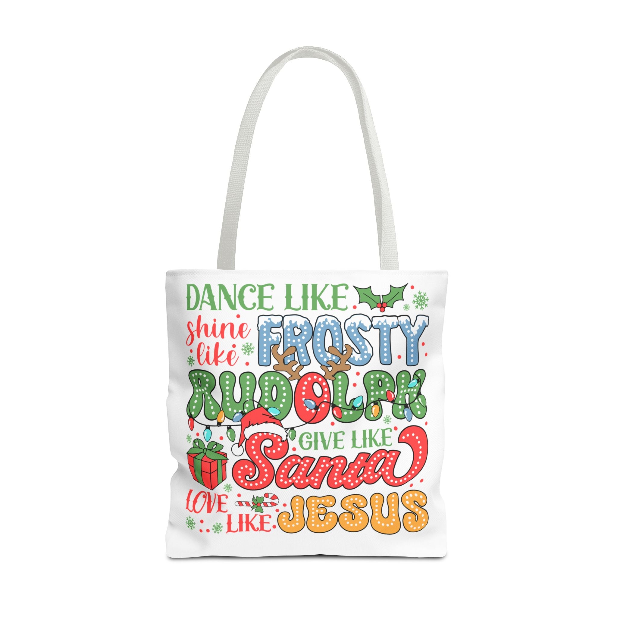 Joyful Holiday Tote Bag - Dance Like Frosty, Shine Like Rudolph, Give Like Santa, Love Like Jesus