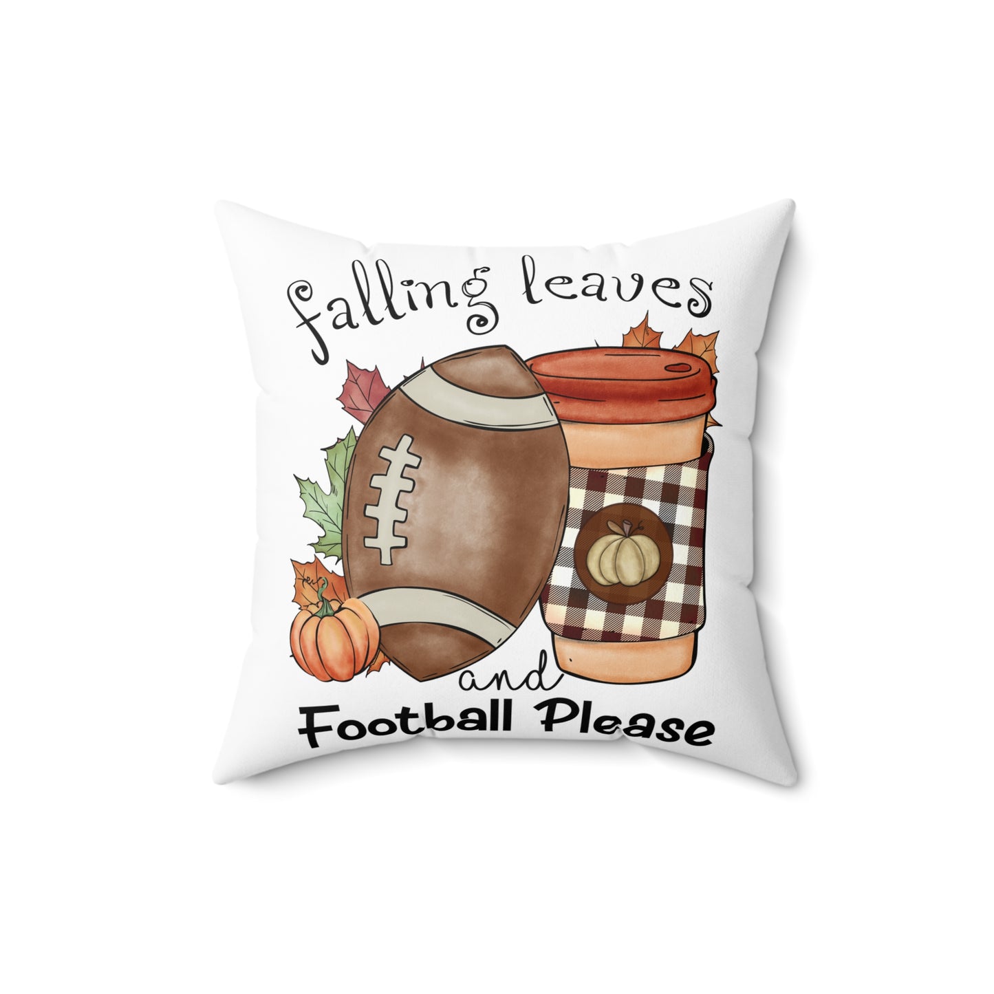 Fall Football Pillow — "Falling Leaves and Football Please" Decorative Throw Pillow
