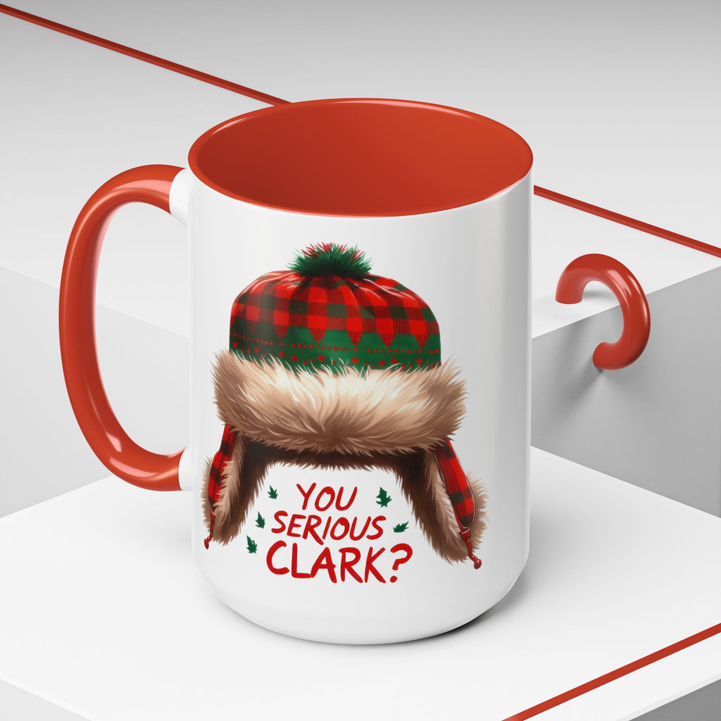 Funny Holiday Coffee Mug - "You Serious Clark?" - 11oz & 15oz