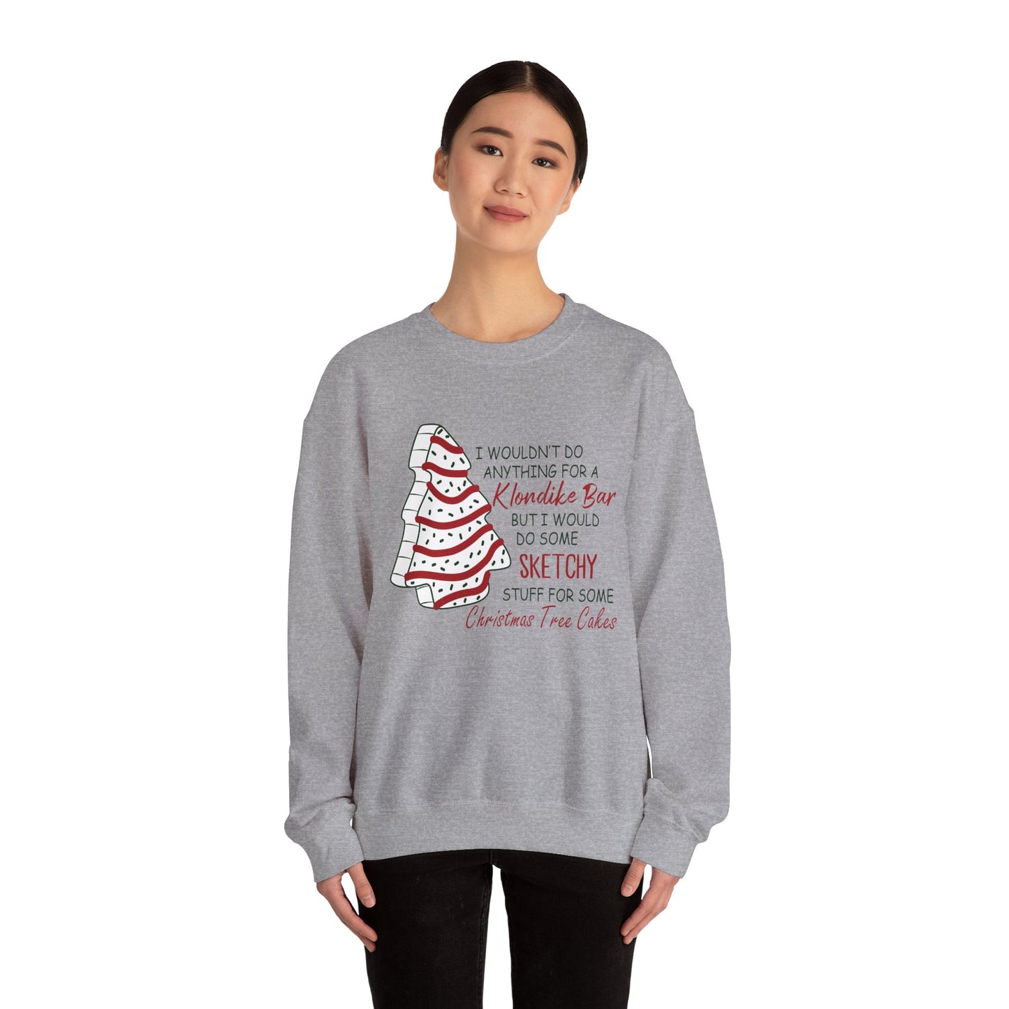 Funny Christmas Sweatshirt - 'Sketchy Stuff for Christmas Tree Cakes'