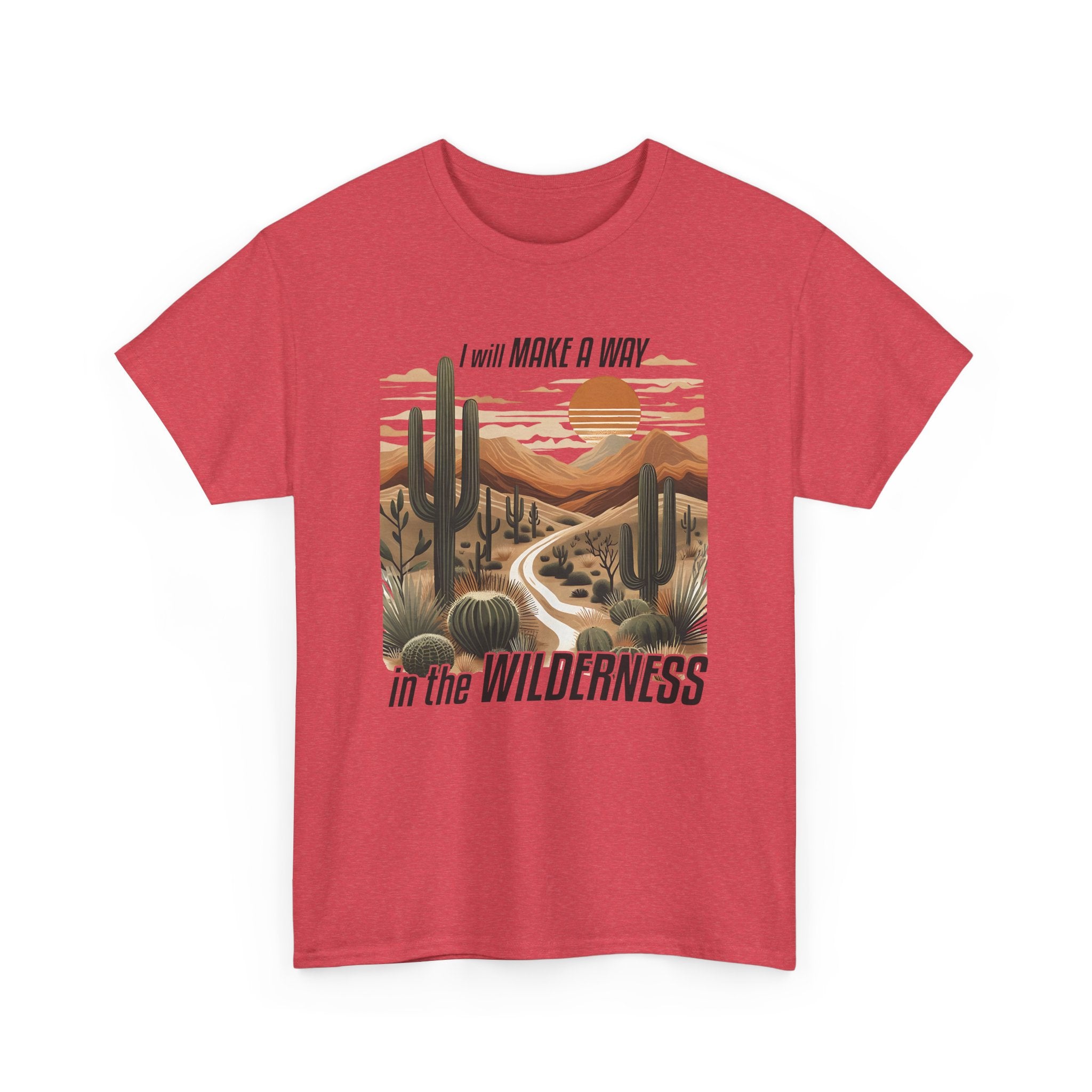"I Will Make A Way In The Wilderness" Desert Vibes- Tee