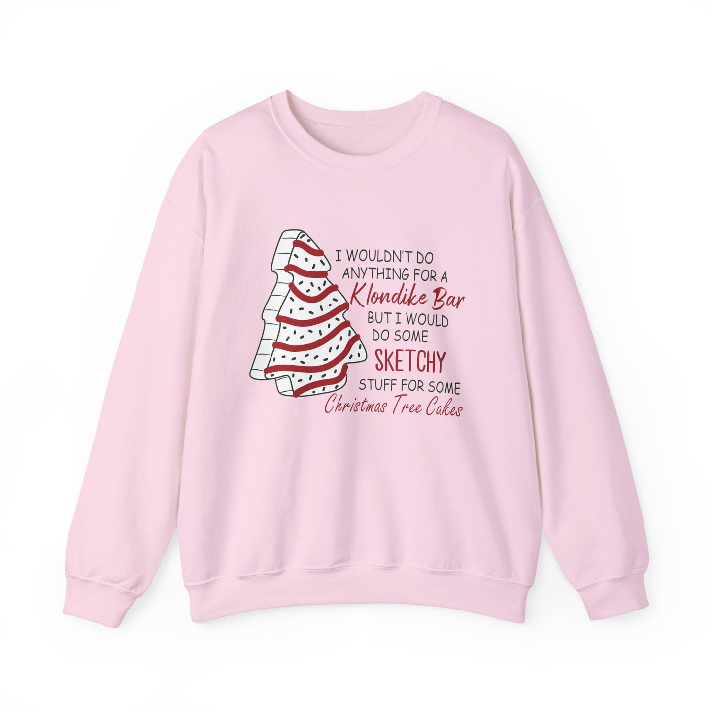 Funny Christmas Sweatshirt - 'Sketchy Stuff for Christmas Tree Cakes'