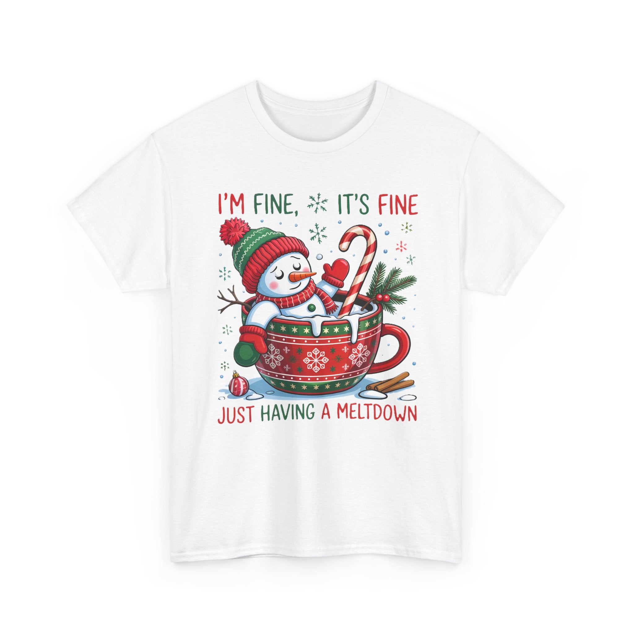 "I'm Fine, It's Fine Just Having a Meltdown" Snowman Cup Holiday T-Shirt