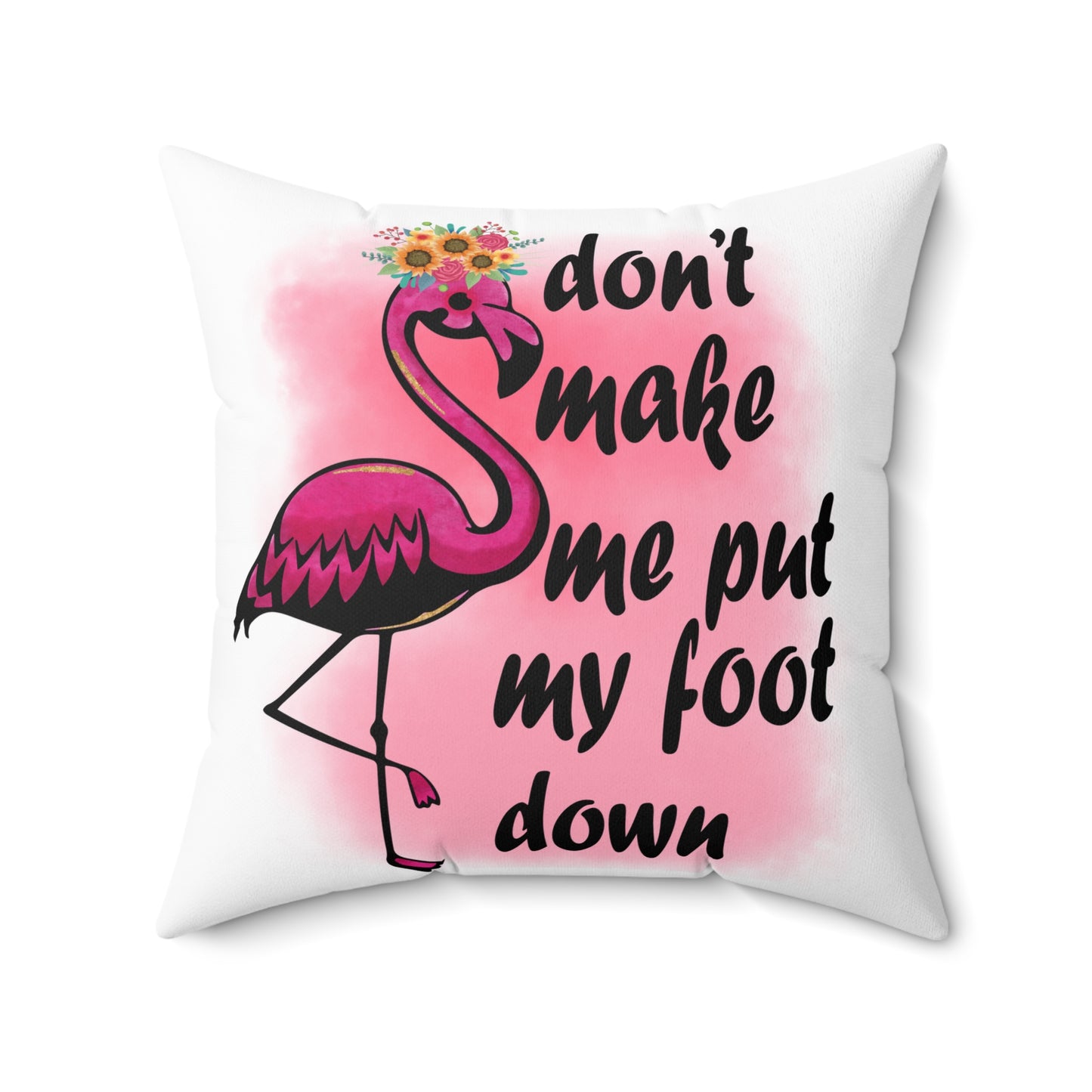 Don't Make Me Put My Foot Down