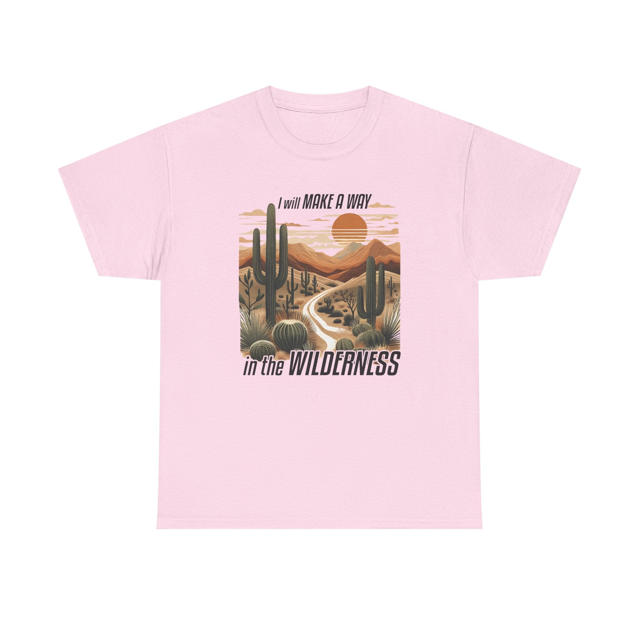 "I Will Make A Way In The Wilderness" Desert Vibes- Tee