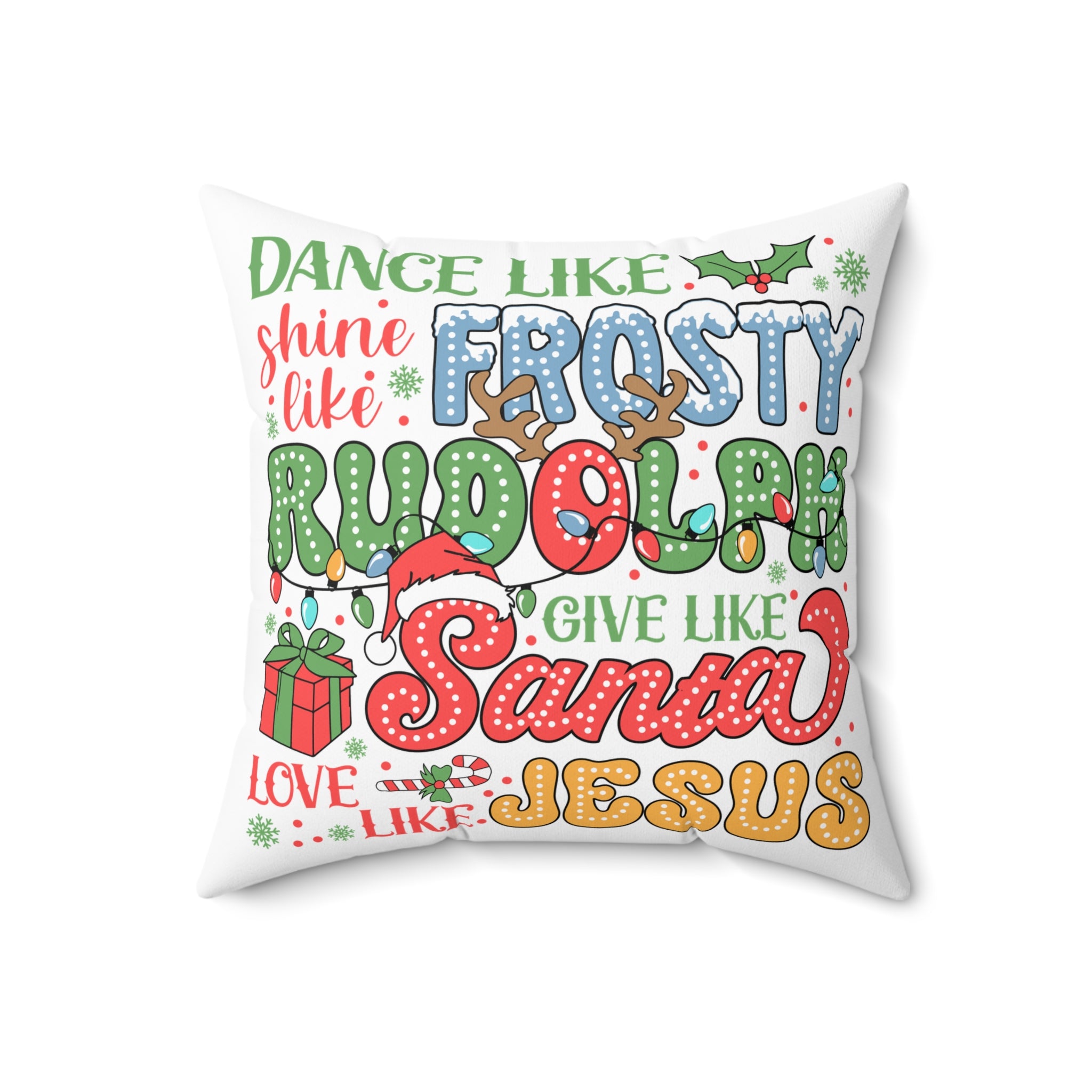 Christmas Quote Square Pillow - Dance Like Frosty, Give Like Santa