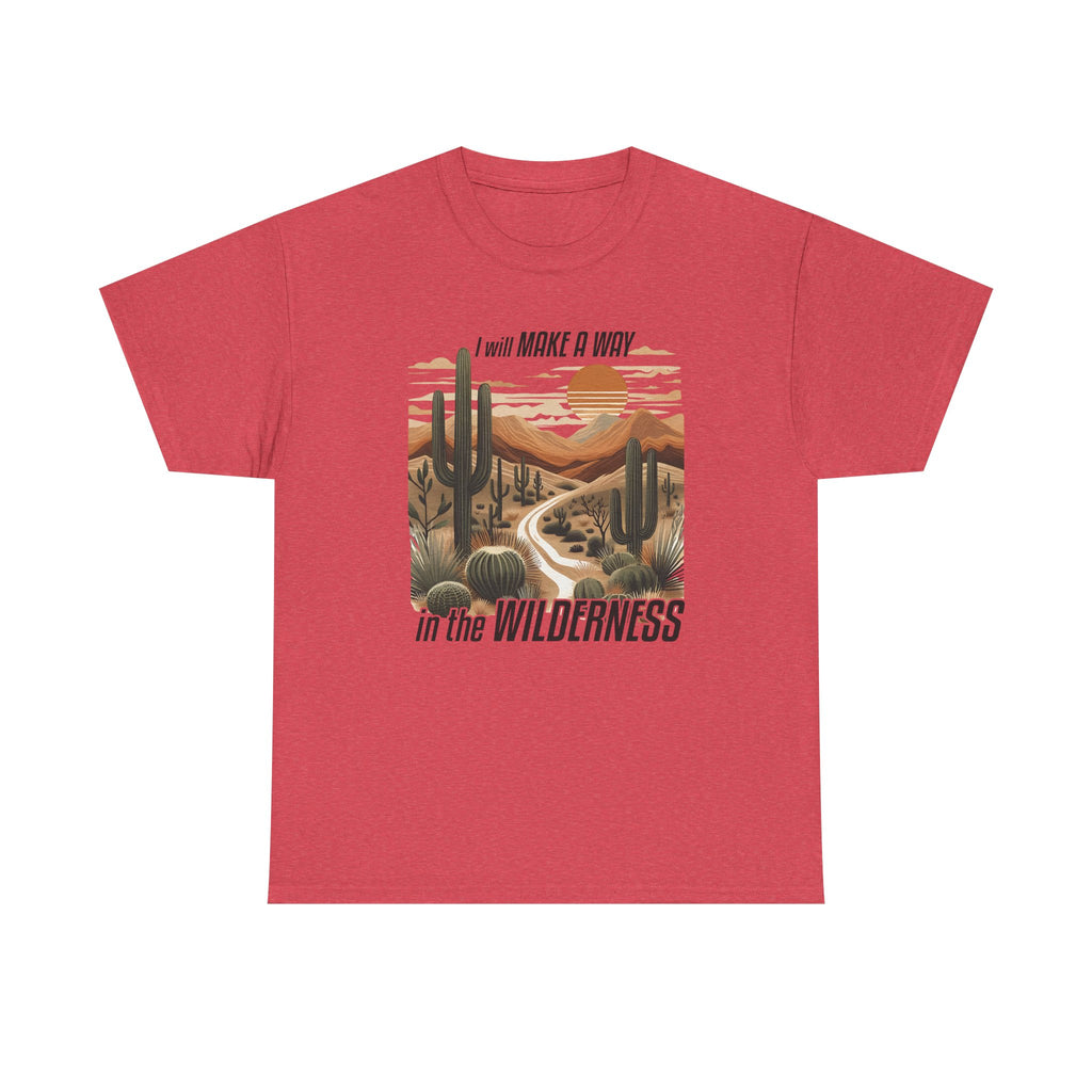 "I Will Make A Way In The Wilderness" Desert Vibes- Tee