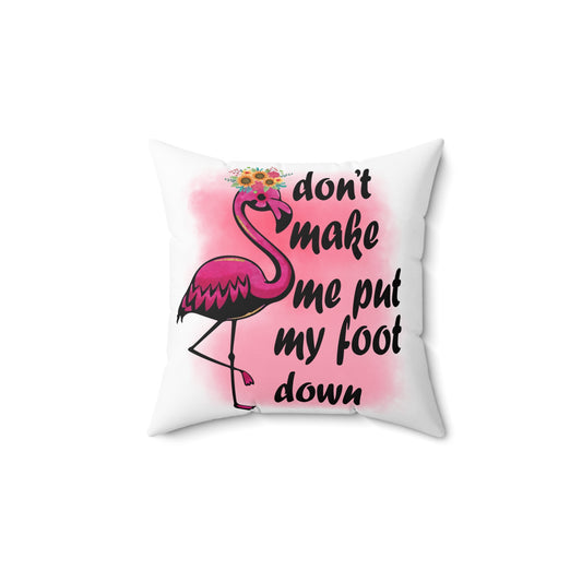 Don't Make Me Put My Foot Down