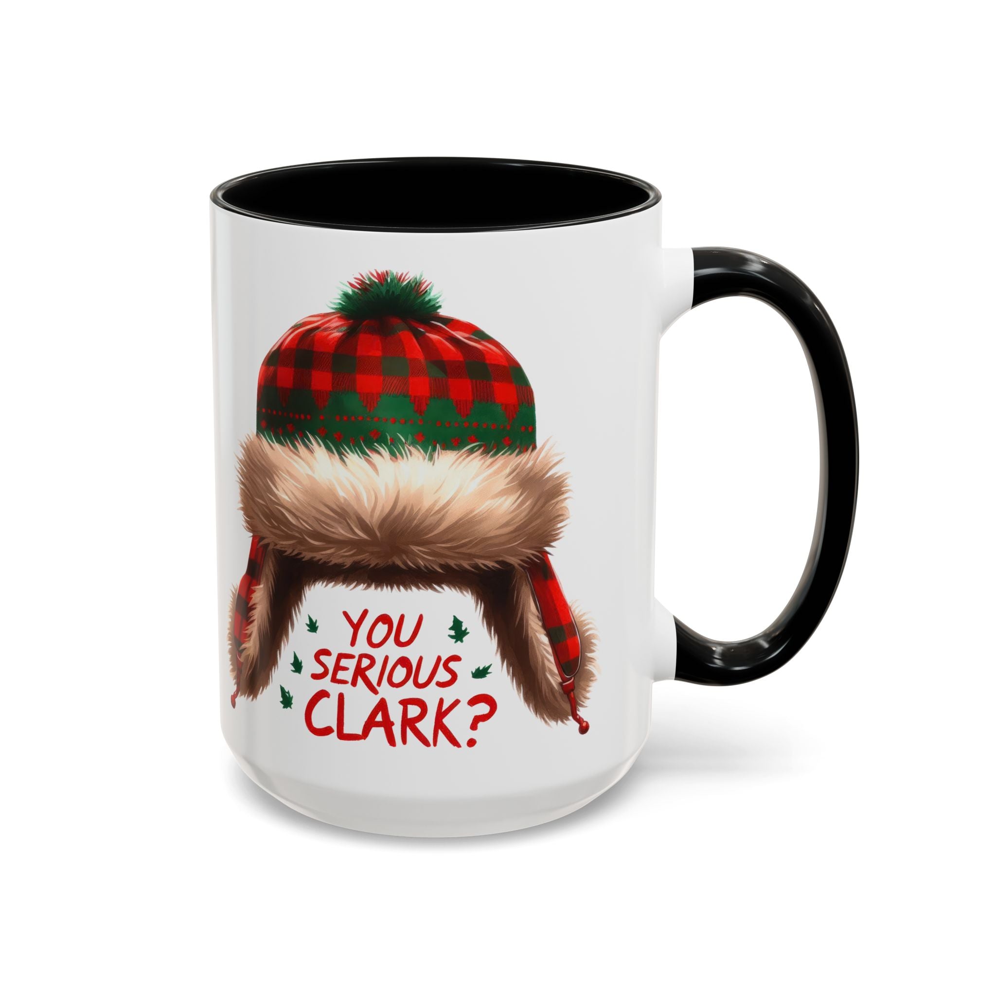 Funny Holiday Coffee Mug - "You Serious Clark?" - 11oz & 15oz