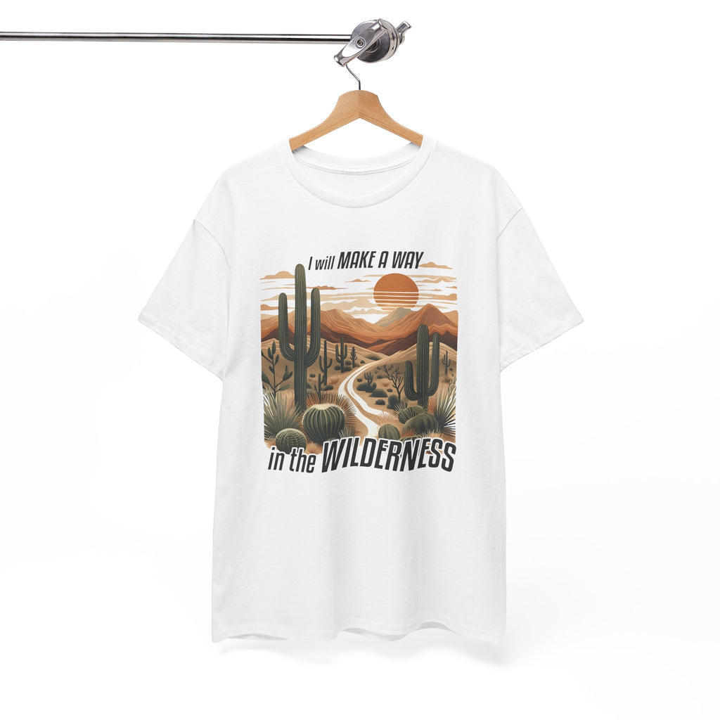 "I Will Make A Way In The Wilderness" Desert Vibes- Tee