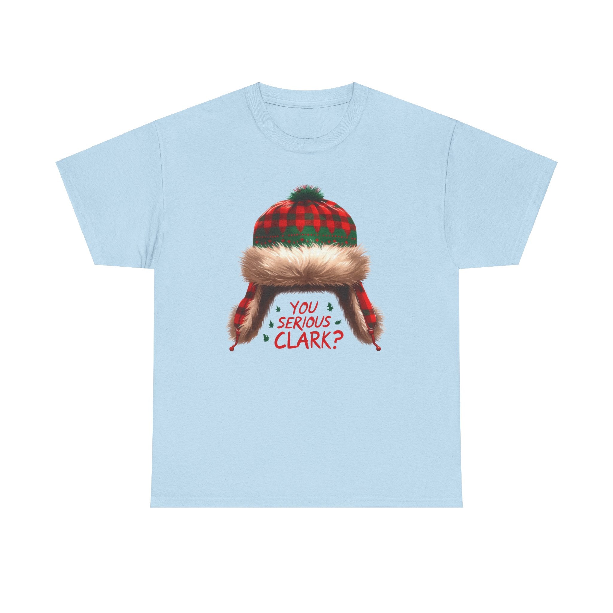 Funny Holiday Heavy Cotton Tee - 'You Serious, Clark?'