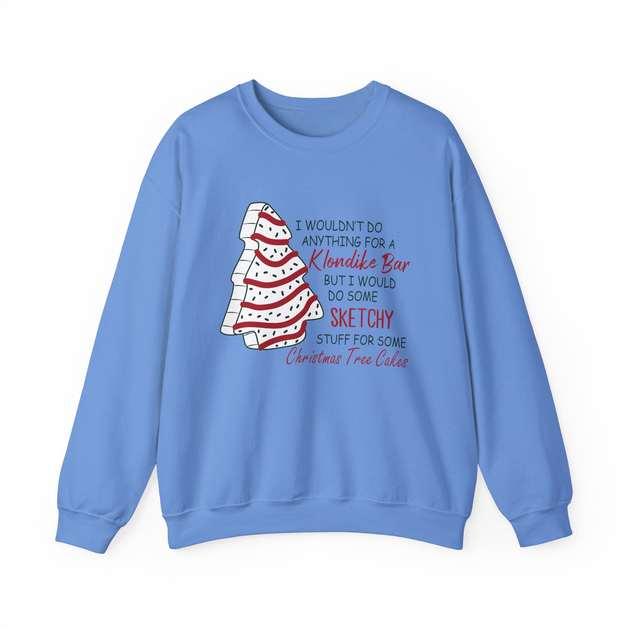Funny Christmas Sweatshirt - 'Sketchy Stuff for Christmas Tree Cakes'