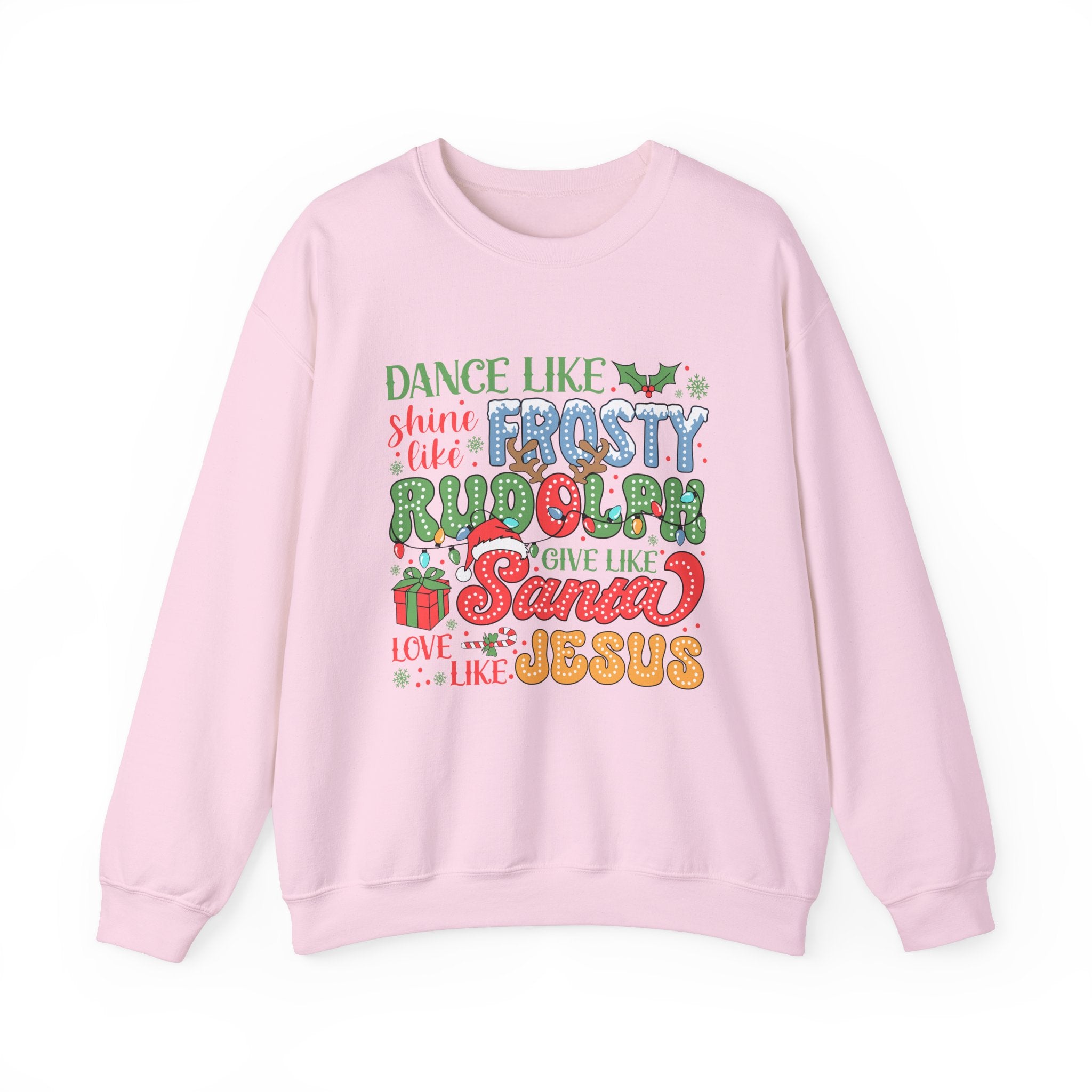 Festive Crewneck Sweatshirt - Dance Like Frosty, Give Like Santa, Love Like Jesus