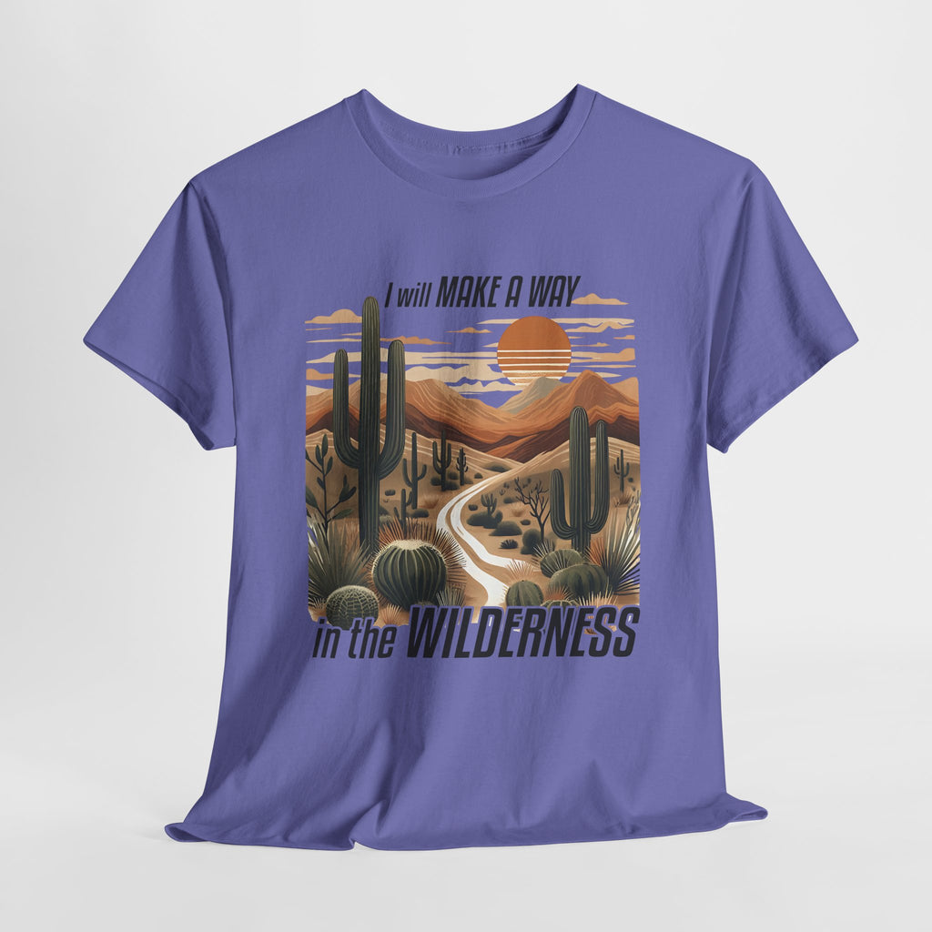 "I Will Make A Way In The Wilderness" Desert Vibes- Tee