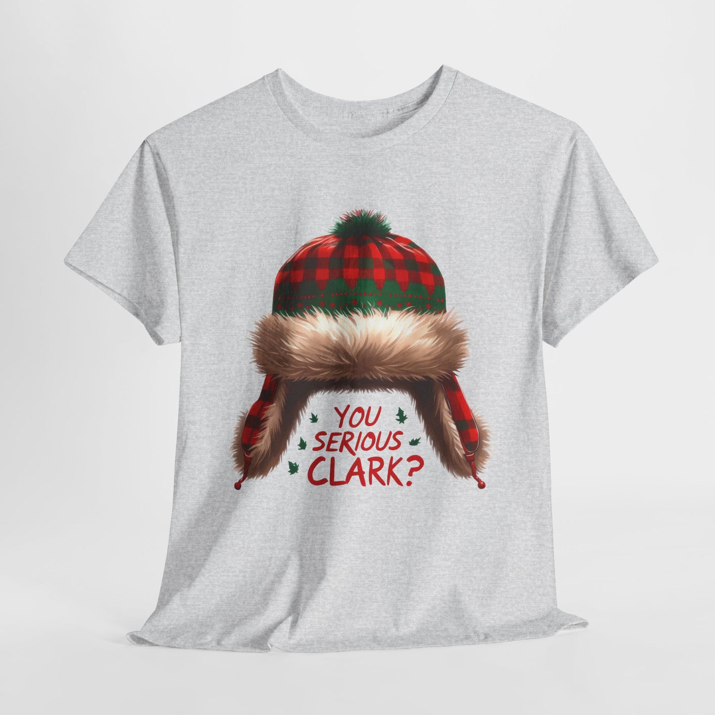 Funny Holiday Heavy Cotton Tee - 'You Serious, Clark?'