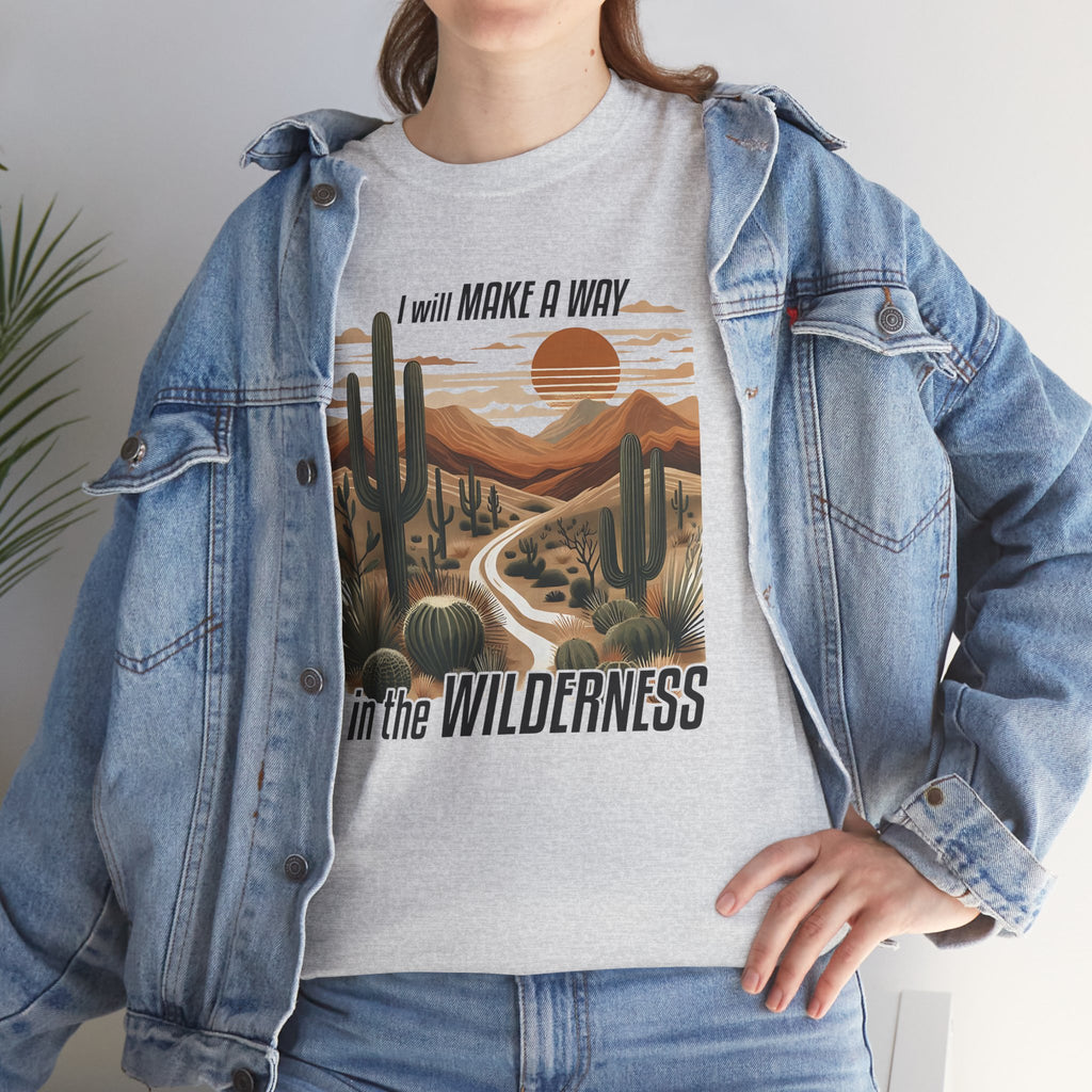 "I Will Make A Way In The Wilderness" Desert Vibes- Tee