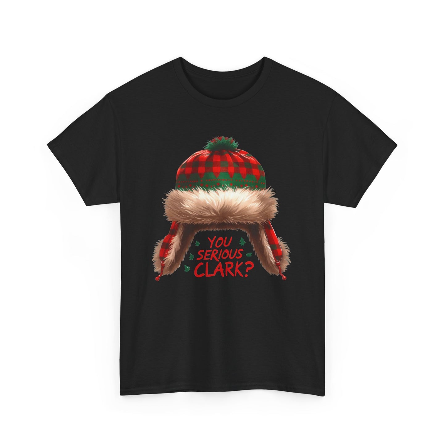 Funny Holiday Heavy Cotton Tee - 'You Serious, Clark?'