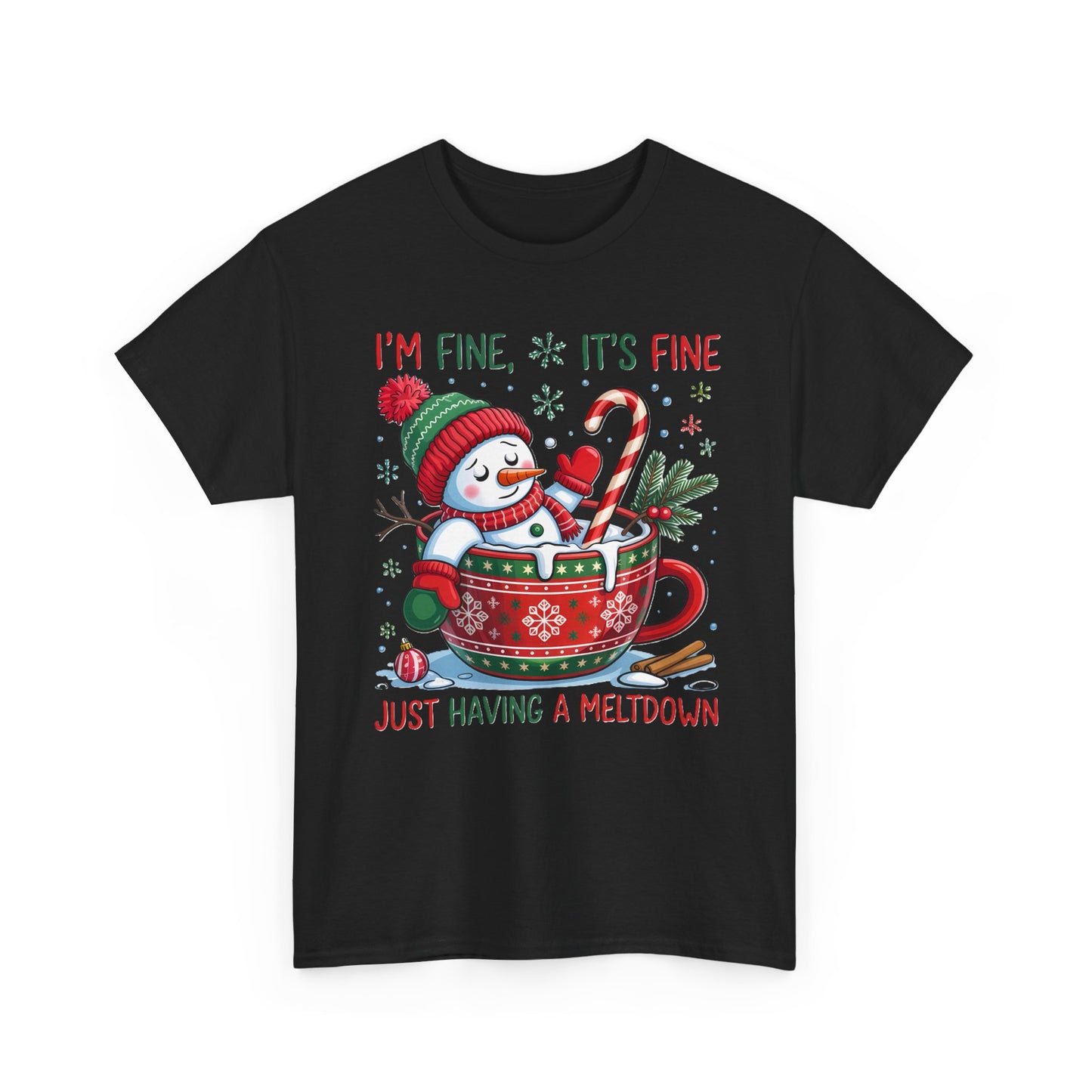 "I'm Fine, It's Fine Just Having a Meltdown" Snowman Cup Holiday T-Shirt