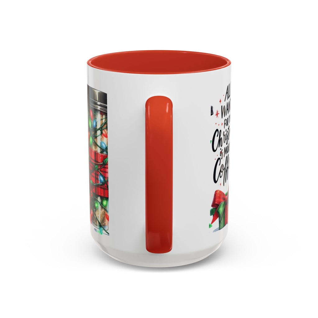 Holiday Coffee Mug - 'All I Want for Christmas is More Coffee'