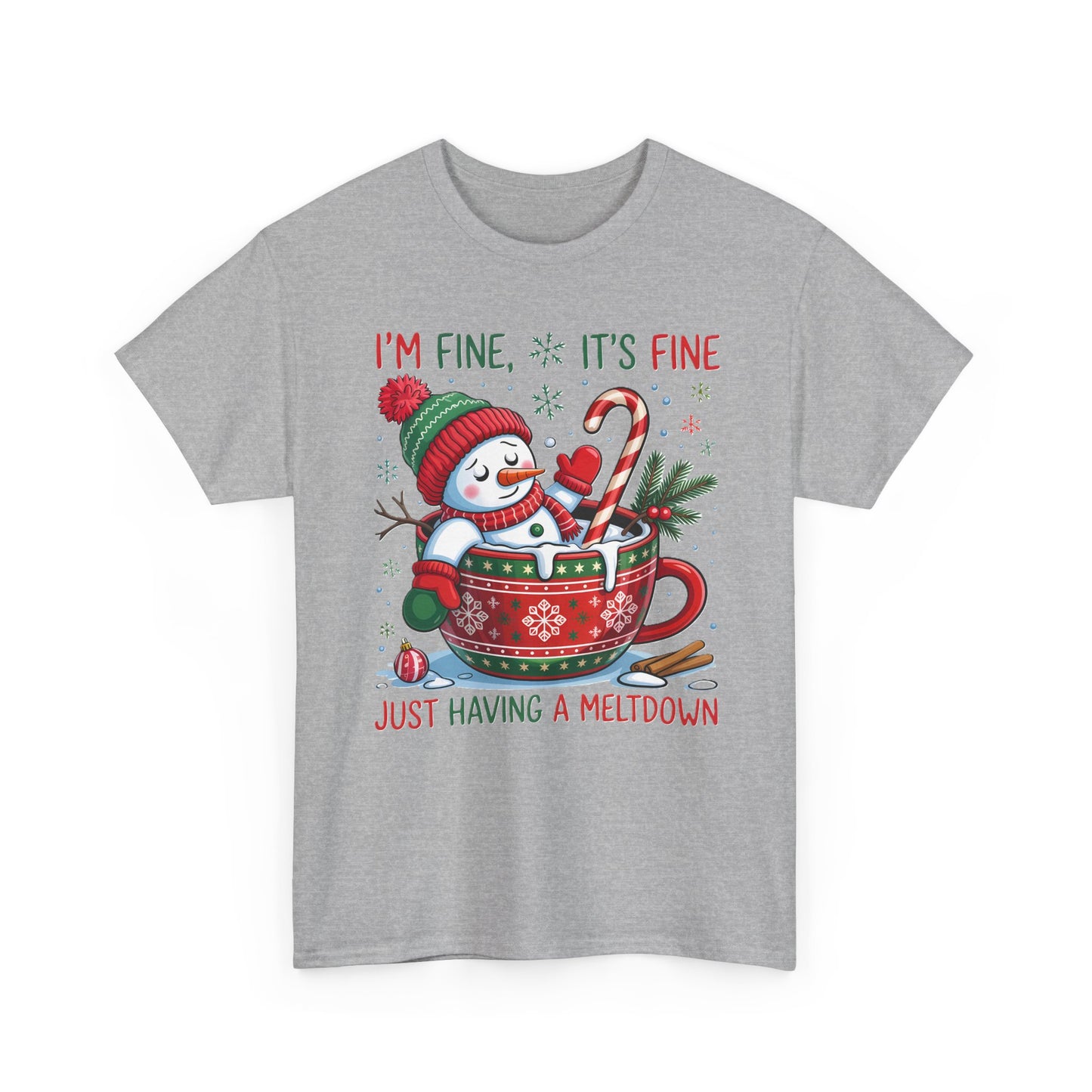 "I'm Fine, It's Fine Just Having a Meltdown" Snowman Cup Holiday T-Shirt