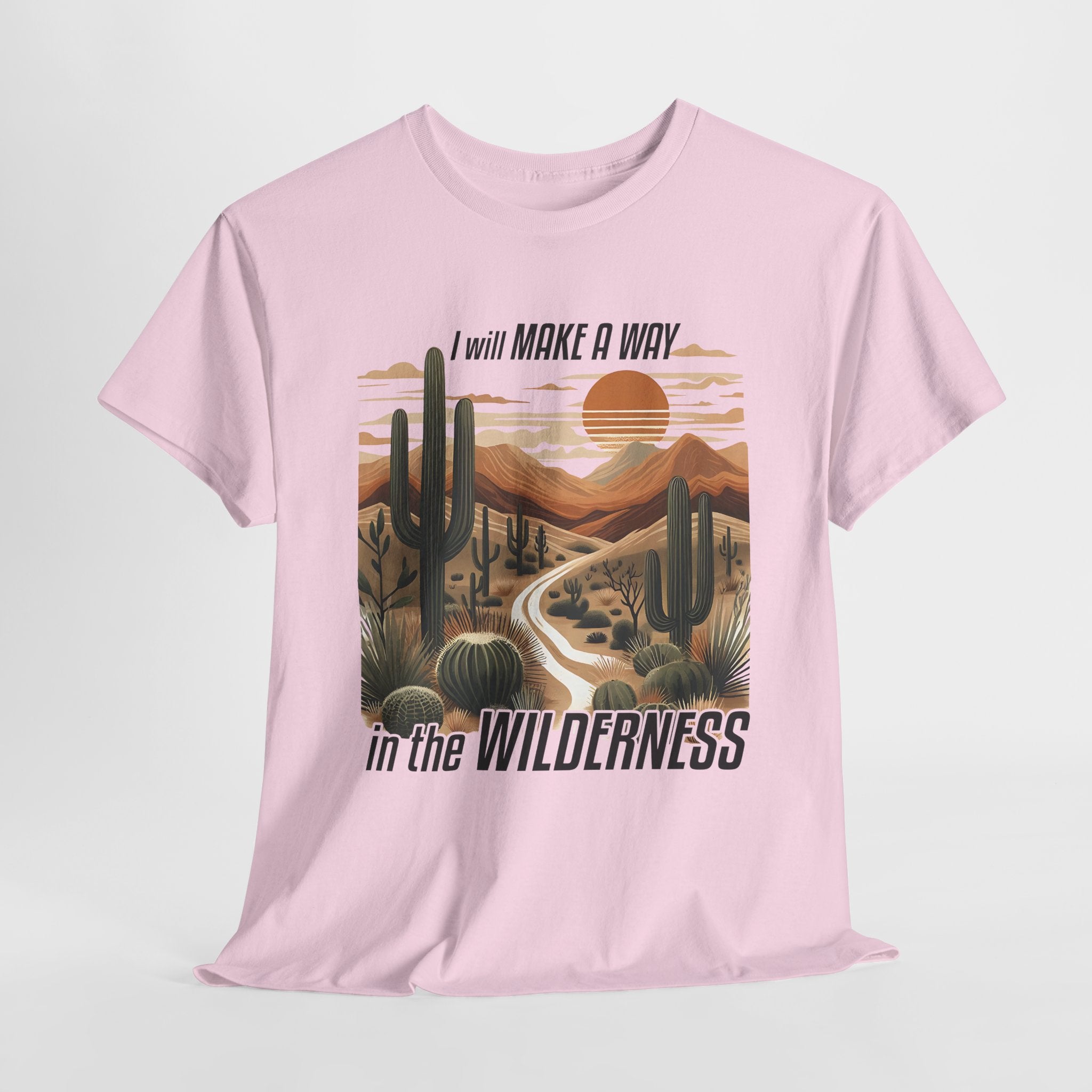 "I Will Make A Way In The Wilderness" Desert Vibes- Tee
