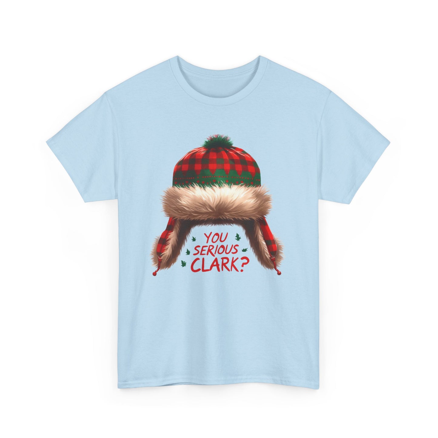 Funny Holiday Heavy Cotton Tee - 'You Serious, Clark?'