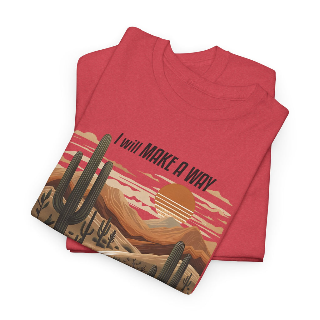 "I Will Make A Way In The Wilderness" Desert Vibes- Tee