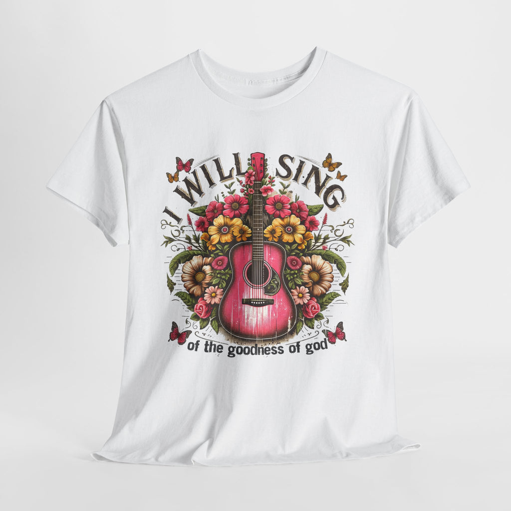 Will Sing Of The Goodness Of God-Tee