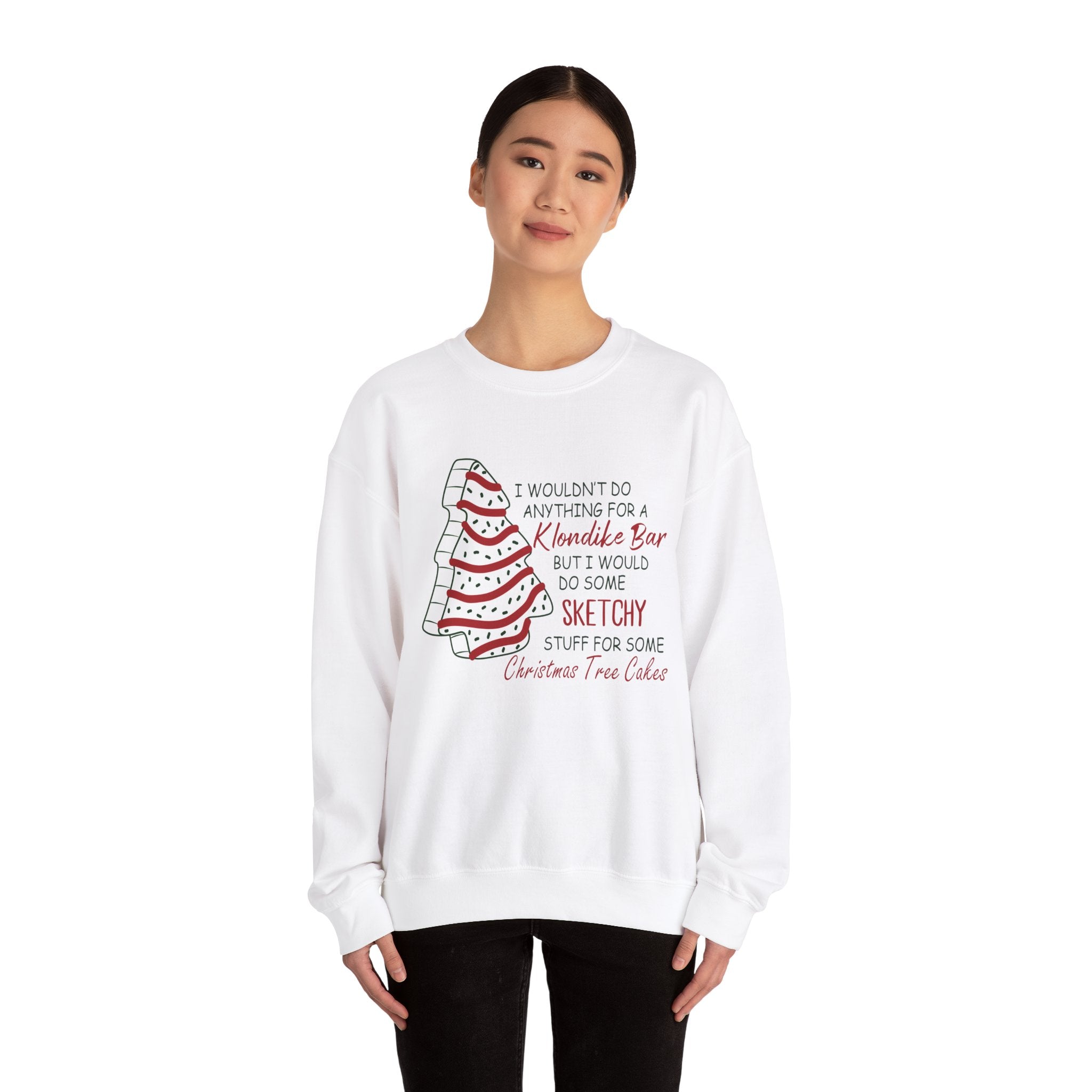 Funny Christmas Sweatshirt - 'Sketchy Stuff for Christmas Tree Cakes'