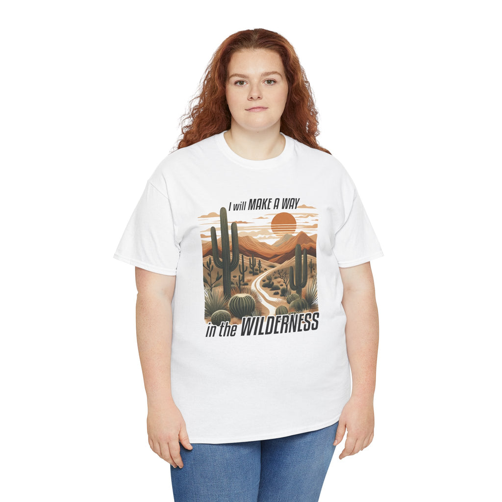 "I Will Make A Way In The Wilderness" Desert Vibes- Tee