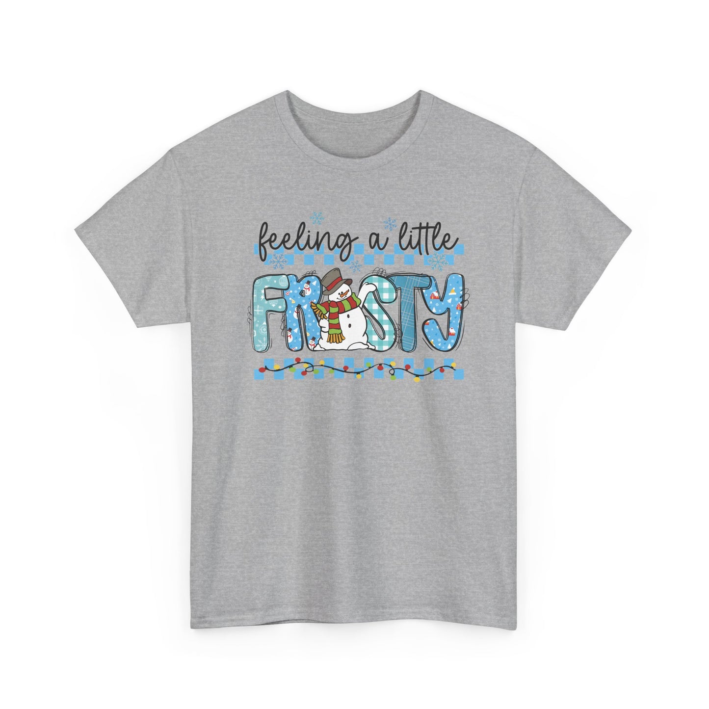 Feeling a Little Frosty T-Shirt