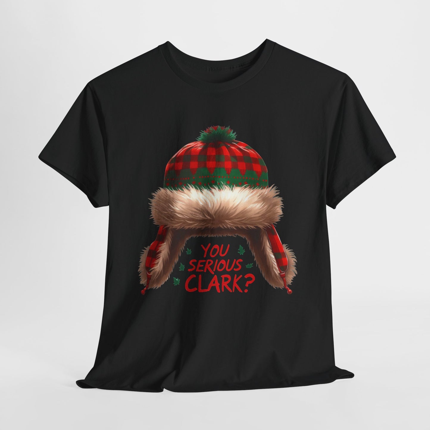 Funny Holiday Heavy Cotton Tee - 'You Serious, Clark?'