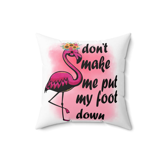 Don't Make Me Put My Foot Down