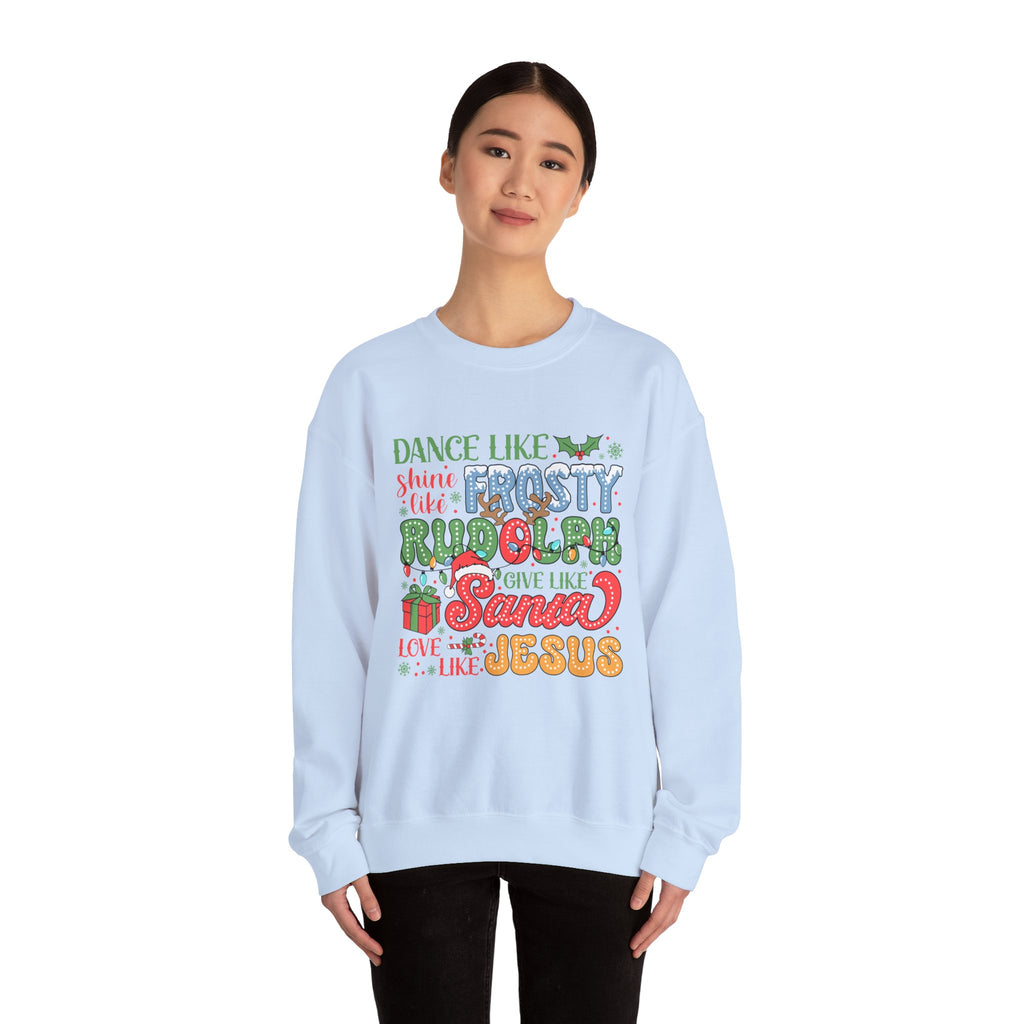 Festive Crewneck Sweatshirt - Dance Like Frosty, Give Like Santa, Love Like Jesus